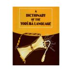 A DICTIONARY OF THE YORUBA LANGUAGE