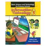 BASIC SCIENCE AND TECHNOLOGY FOR PRIMARY  SCHOOLS (INFORMATION TECHNOLOGY) 5