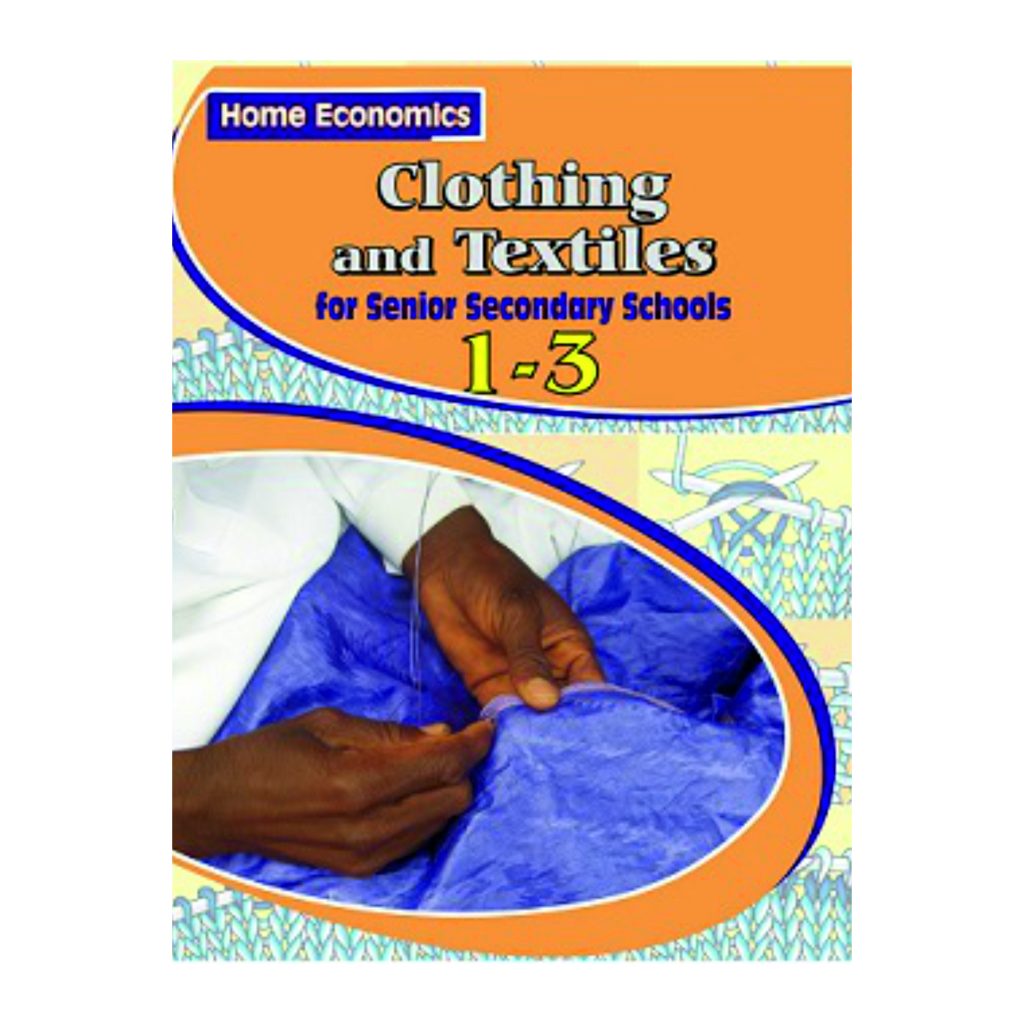 Home Economics Clothing and Textiles for Senior Secondary Schools University Press PLC The